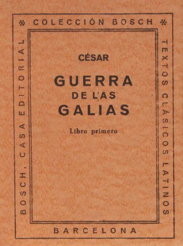GUERRA DE LAS GALIAS, I. INTRODUCCIÓN, NOTAS Y VOCABULARIO POR EL REV. R.TORNER