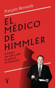 EL MÉDICO DE HIMMLER. EL HOMBRE QUE SALVÓ A MILES DE PERSONAS DEL HOLOCAUSTO