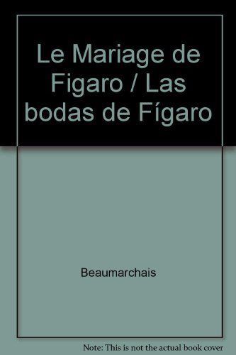 LE MARIAGE DE FIGARO / LAS BODAS DE FÍGARO. EDICIÓN A CARGO DE F. LAFARGA MADUELL