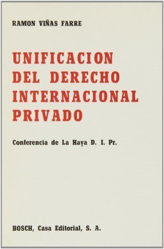 UNIFICACIÓN DEL DERECHO INTERNACIONAL PRIVADO. CONFERENCIA DE LA HAYA DE D.I.PR.