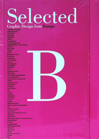 SELECTED B : GRAPHIC DESIGN FROM EUROPE