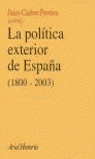 LA POLÍTICA EXTERIOR DE ESPAÑA (1800-2003): HISTORIA, CONDICIONANTES Y