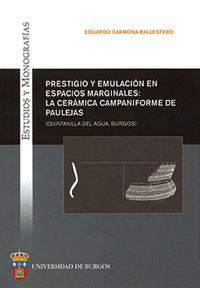 PRESTIGIO Y EMULACIÓN EN ESPACIOS MARGINALES : LA CERÁMICA CAMPANIFORME DE PAULEJAS (QUINTANILL