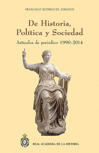 DE HISTORIA, POLÍTICA Y SOCIEDAD : ARTÍCULOS DE PERIÓDICO 1990-2014