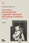 100 ANYS DE MARXISME I QÜESTIÓ NACIONAL ALS PAÏSOS CATALANS. 1910-2010 (2 VOLUMS)