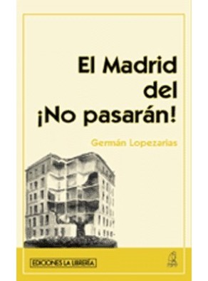 EL MADRID DEL ¡NO PASARÁN!