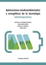 APLICACIONES MEDIOAMBIENTALES Y ENERGÉTICAS DE LA TECNOLOGÍA ELECTROQUÍMICA.