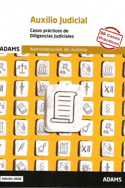 CASOS PRÁCTICOS DE DILIGENCIAS JUDICIALES. CUERPO DE AUXILIO JUDICIAL DE LA ADMI.