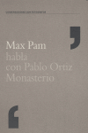 MAX PAM HABLA CON PABLO ORTIZ MONASTERIO