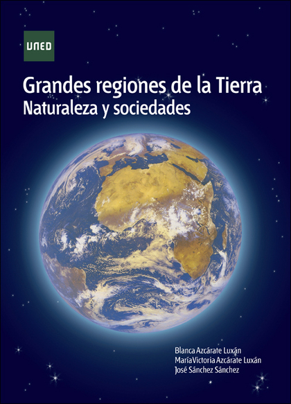GRANDES REGIONES DE LA TIERRA. NATURALEZA Y SOCIEDADES.