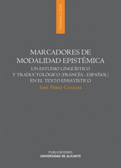 MARCADORES DE MODALIDAD EPISTÉMICA : UN ESTUDIO LINGÜÍSTICO Y TRADUCTOLÓGICO (FRANCÉS-ESPAÑOL)