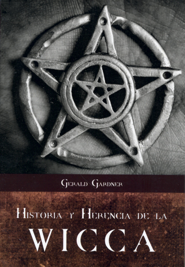 HISTORIA Y HERENCIA DE LA WICCA