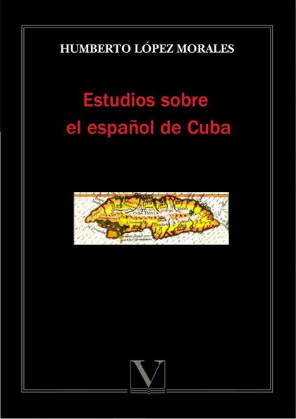 ESTUDIOS SOBRE EL ESPAÑOL DE CUBA.