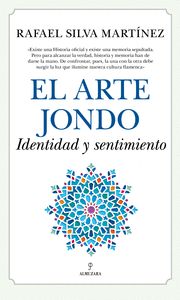 ARTE JONDO, EL. IDENTIDAD Y UN SENTIMIENTO