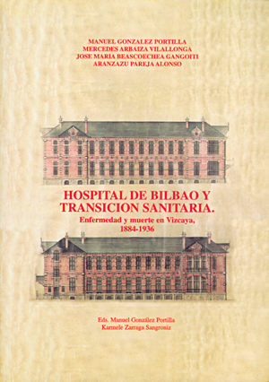 HOSPITAL DE BILBAO Y TRANSICIÓN SANITARIA : ENFERMEDAD Y MUERTE EN VIZCAYA (1884-1936)