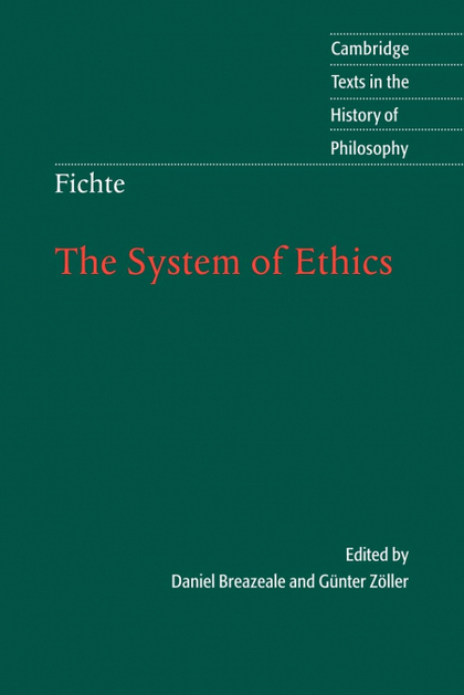 THE SYSTEM OF ETHICS. ACCORDING TO THE PRINCIPLES OF THE WISSENSCHAFTSLEHRE