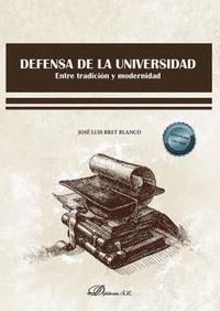 DEFENSA DE LA UNIVERSIDAD. ENTRE TRADICIÓN Y MODERNIDAD