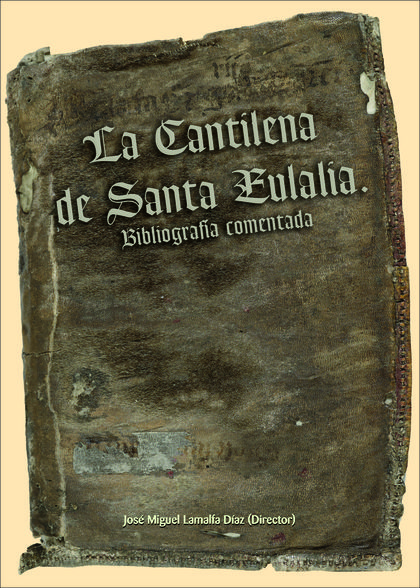 LA CANTILENA DE SANTA EULALIA : BIBLIOGRAFÍA COMENTADA