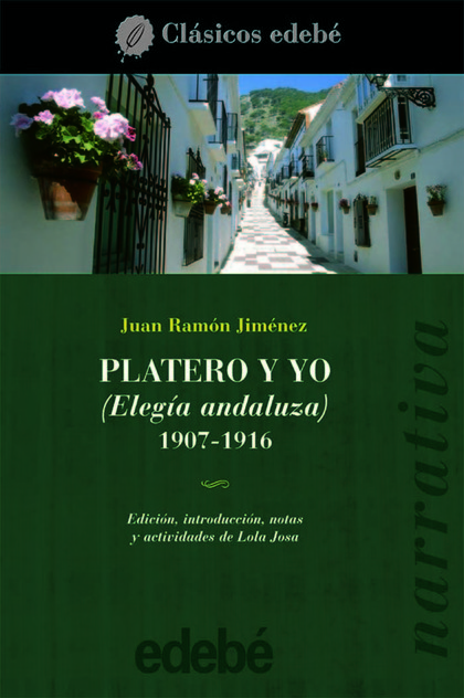 PLATERO Y YO : (ELEGÍA ANDALUZA 1907-1916)