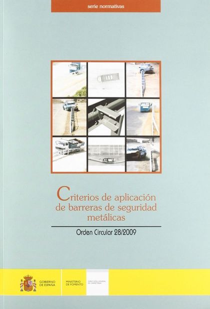 CRITERIOS DE APLICACIÓN DE BARRERAS DE SEGURIDAD METÁLICAS : ORDEN CIRCULAR 28/2009