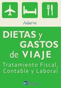 DIETAS Y GASTOS DE VIAJE : TRATAMIENTO FISCAL, CONTABLE Y LABORAL