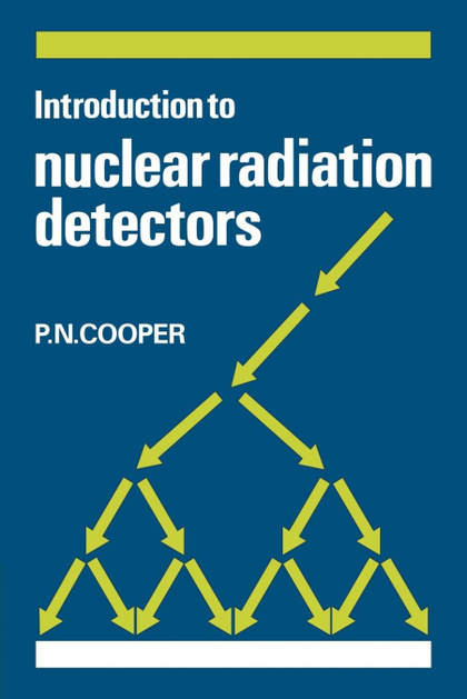 INTRODUCTION TO NUCLEAR RADIATION DETECTORS