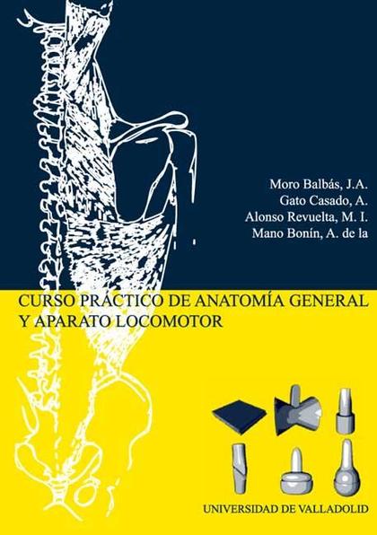 CURSO PRÁCTICO DE ANATOMÍA GENERAL Y APARATO LOCOMOTOR (REIMP.)