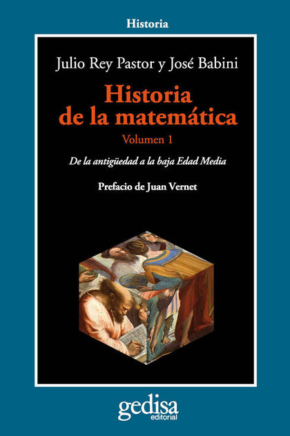 HISTORIA DE LA MATEMÁTICA. VOLUMEN 1. DE LA ANTIGÜEDAD A LA BAJA EDAD MEDIA