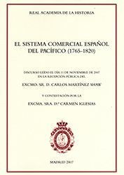 EL SISTEMA COMERCIAL ESPAÑOL DEL PACÍFICO (1765-1820) : DISCURSO DE INGRESO EN LA REAL ACADEMIA