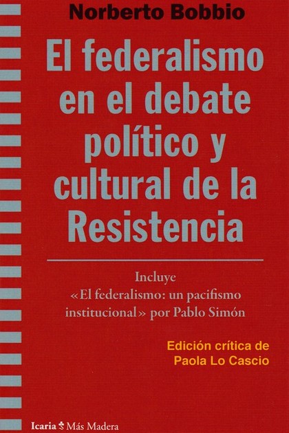 FEDERALISMO EN EL DEBATE POLÍTICO Y CULTURAL DE LA RESISTENCIA, EL.