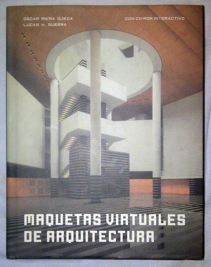 MAQUETAS VIRTUALES DE ARQUITECTURA (+ CD-ROM)