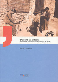D´ABORD LES ENFANTS : FREINET Y LA EDUCACIÓN EN ESPAÑA (1926-1975)
