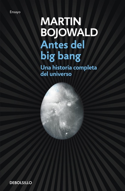 ANTES DEL BIG BANG : UNA HISTORIA COMPLETA DEL UNIVERSO