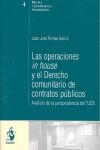 LAS OPERACIONES IN HOUSE Y EL DERECHO COMUNITARIO DE CONTRATOS PÚBLICOS. ANÁLISI