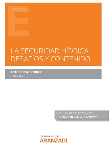 LA SEGURIDAD HÍDRICA. DESAFÍOS Y CONTENIDO (PAPEL + E-BOOK)