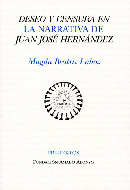 DESEO Y CENSURA EN LA NARRATIVA DE JUAN JOSÉ HERNÁNDEZ : SOCIEDAD ARGENTINA DE MEDIADOS DEL SIG
