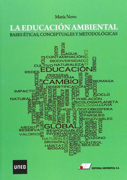 LA EDUCACIÓN AMBIENTAL : BASES ÉTICAS, CONCEPTUALES Y METODOLÓGICAS