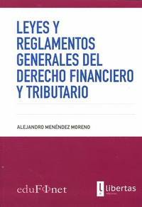 LEYES Y REGLAMENTOS GENERALES DEL DERECHO FINANCIE