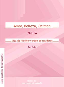 AMOR, BELLEZA, DAIMON / VIDA DE PLOTINO Y ORDEN DE SUS LIBROS