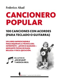 CANCIONERO POPULAR. 100 CANCIONES CON ACORDES (PARA TECLADO O GUITARRA).