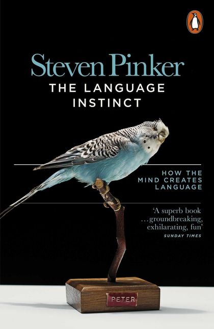 THE LANGUAGE INSTINCT : HOW THE MIND CREATES LANGUAGE