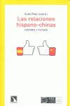 LAS RELACIONES HISPANO-CHINAS : HISTORIA Y FUTURO