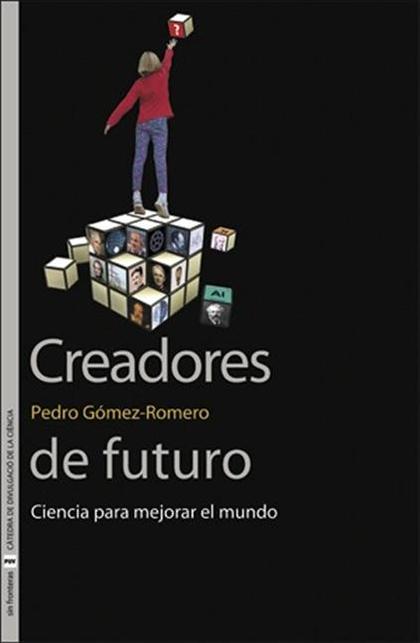 CREADORES DE FUTURO. CIENCIA PARA MEJORAR EL MUNDO